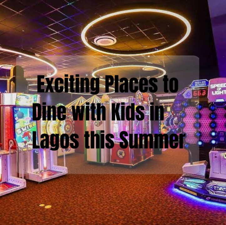 Exciting places to dine with kids in Lagos this summer